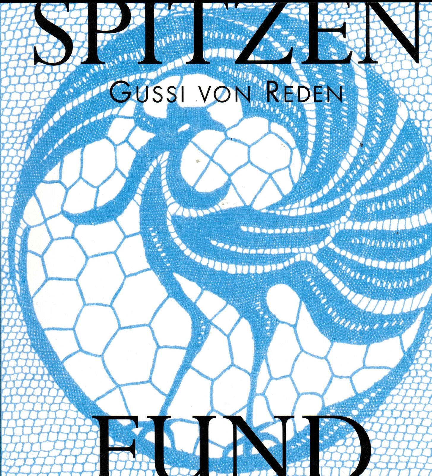 Spitzenfund - Gussi von Reden. Ein Nachlass erzählt Geschichte Books