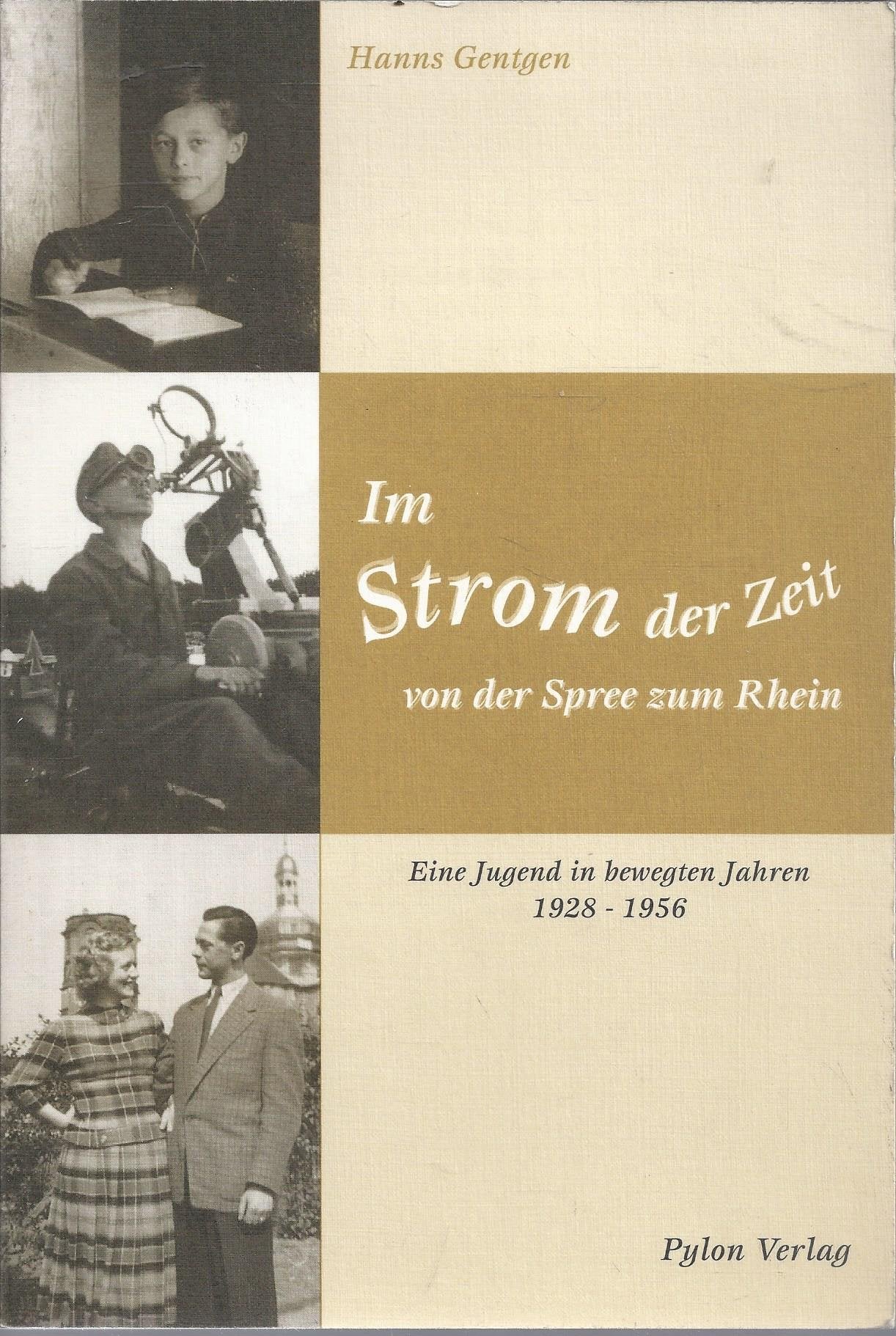 Im Strom der Zeit - von der Spree zum Rhein: Jugendjahre in bewegter Zeit 1928-1956 Social Sciences