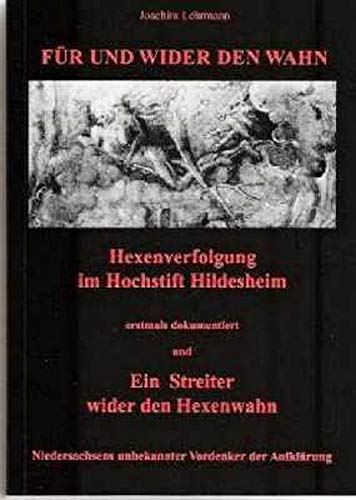 Für und wider den Wahn: Hexenverfolgung im Hochstift Hildesheim und Ein Streiter wider den Hexenwahn - Niedersachsens unbekannter Vordenker der Aufklärung Religion & Esotericism