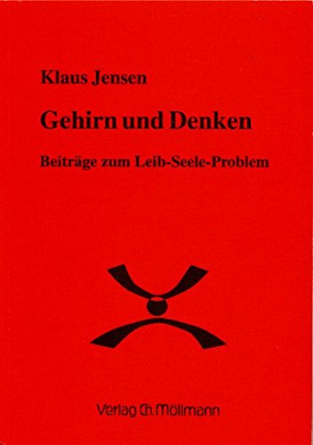 Gehirn und Denken. Beiträge zum Leib-Seele-Problem Philosophy