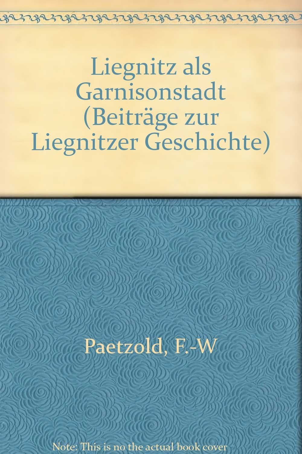 Liegnitz als Garnisonstadt 1742-1945 Books