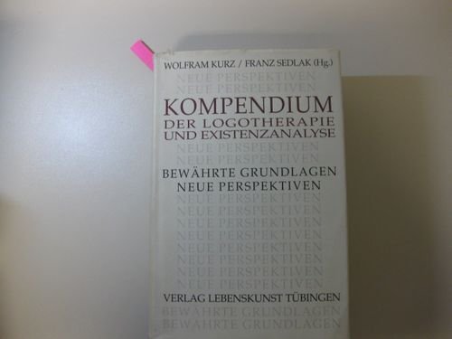Kompendium der Logotherapie und Existenzanalyse: Bewährte Grundlagen, neue Perspektiven Medicine