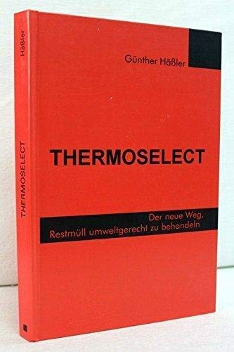 Thermoselect: Der neue Weg, Restmüll umweltgerecht zu behandeln Books