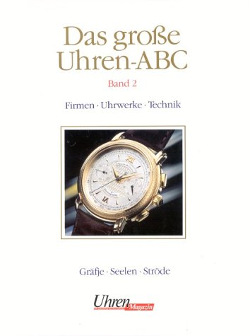 Product Image: Das große Uhren-ABC, Bd.2, Firmen, Uhrwerke, Technik