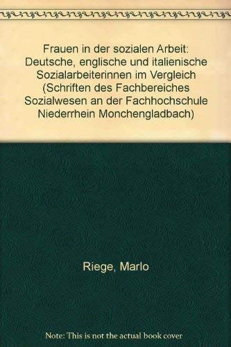 Frauen in der Sozialen Arbeit: Deutsche, englische und italienische Sozialarbeiterinnen im Vergleich (Schriften des Fachbereiches Sozialwesen an der Hochschule Niederrhein Mönchengladbach) Foreign Languages ​​& Dictionaries
