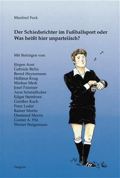 Der Schiedsrichter im Fussballsport oder Was heißt hier unparteiisch? Contemporary literature