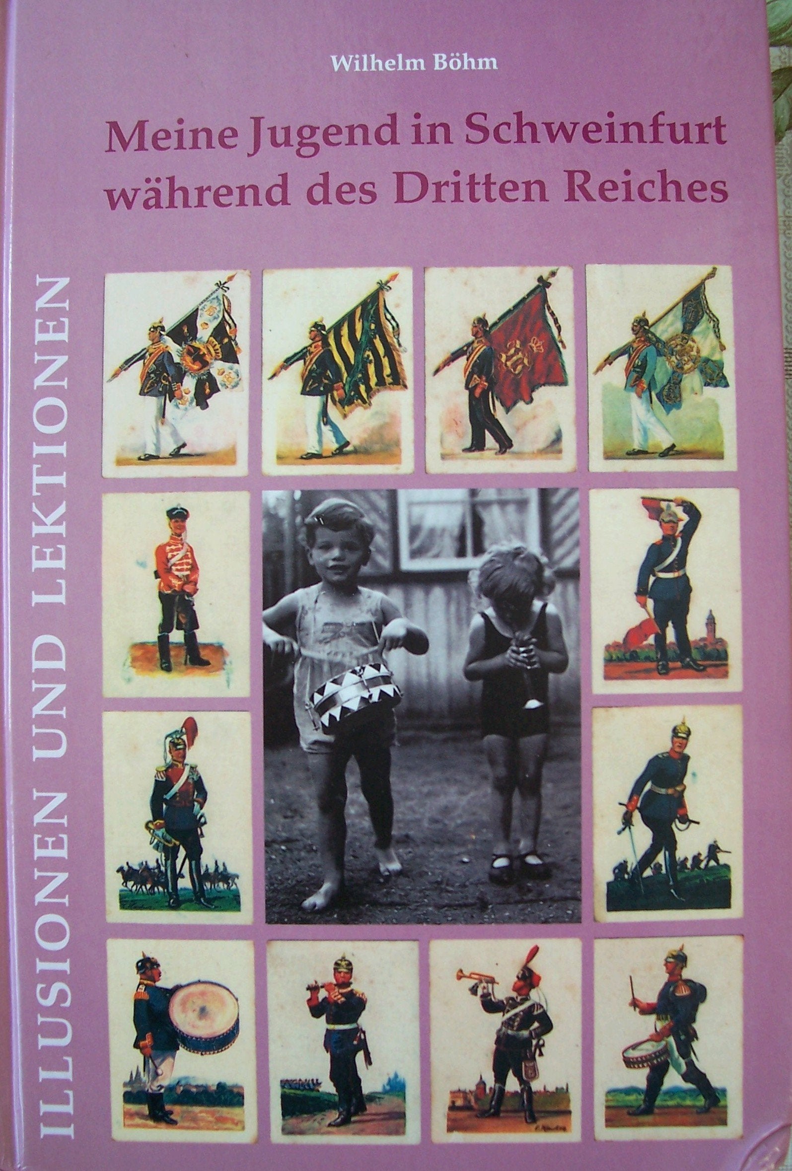 Meine Jugend in Schweinfurt während des Dritten Reiches: Illusionen und Lektionen (Veröffentlichungen des Historischen Vereins e.V.: Neue Folge) Social Sciences