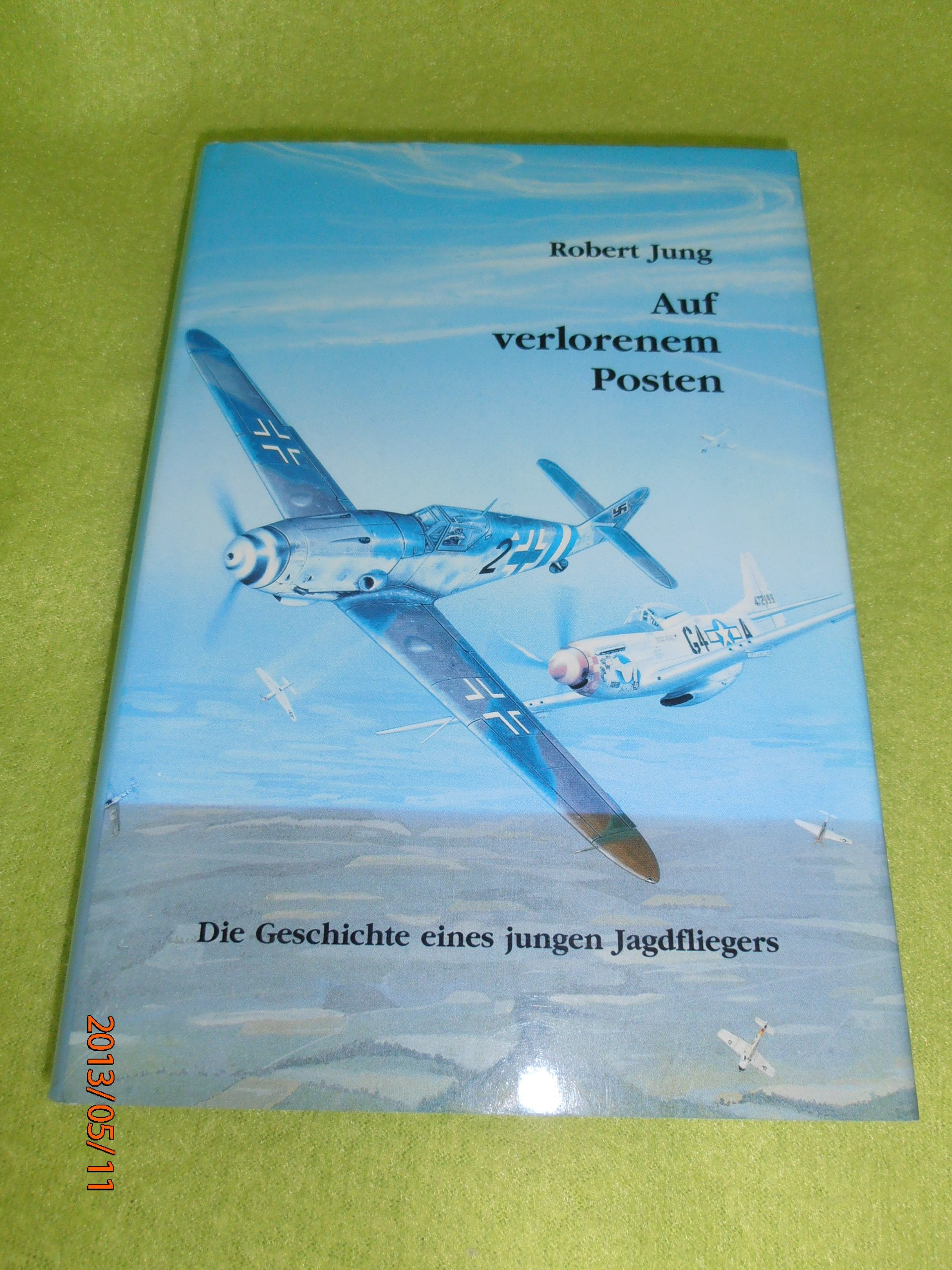 Auf verlorenem Posten: Die Geschichte eines jungen Jagdfliegers Books