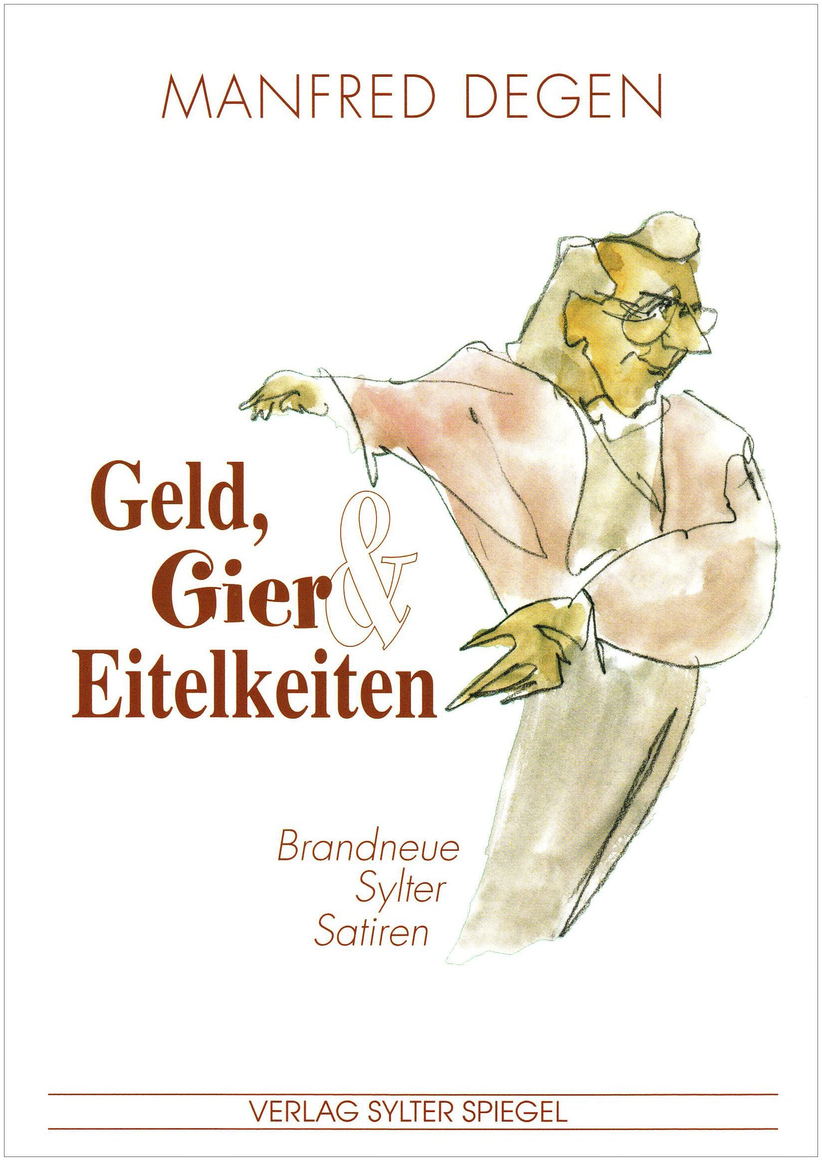 Geld, Gier und Eitelkeiten. Brandneue Sylter Satiren Humour & Satire