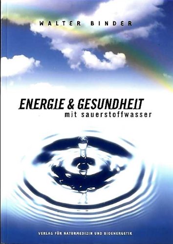 Energie und Gesundheit mit Sauerstoffwasser Health, Nutrition & Fitness