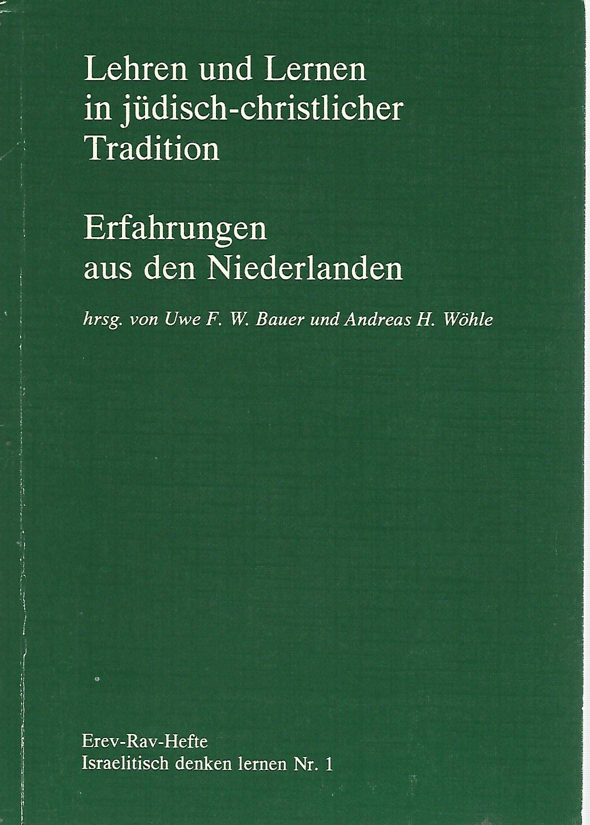 Lehren und Lernen in jüdisch-christlicher Tradition: Erfahrungen aus den Niederlanden (Erev-Rav-Hefte: Israelitisch denken lernen) Religion & Esotericism