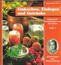 Kulinarische Köstlichkeiten aus dem Banat. Erinnerungen einer Hochzeitsköchin / Einkochen, Einlegen und Getränke: Erinnerung einer Hochzeitsköchin Leisure, Home & Garden