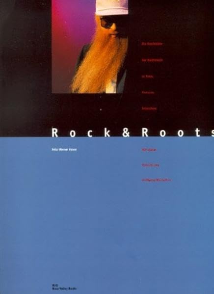 Rock & Roots: Die Geschichte der Rockmusik in Fotos, Features, Interviews Arts & Music