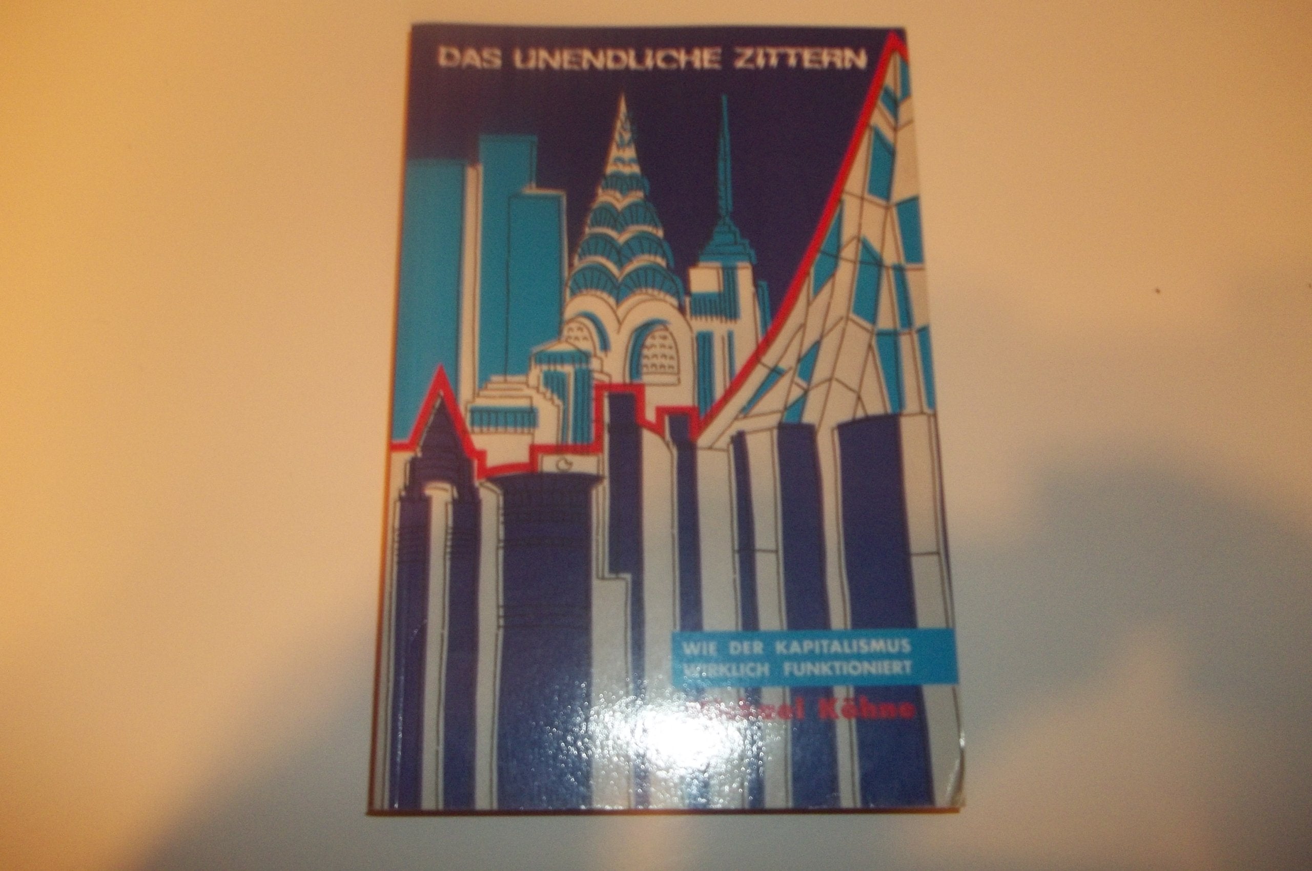 Das unendliche Zittern. Wie der Kapitalismus wirklich funktioniert Books