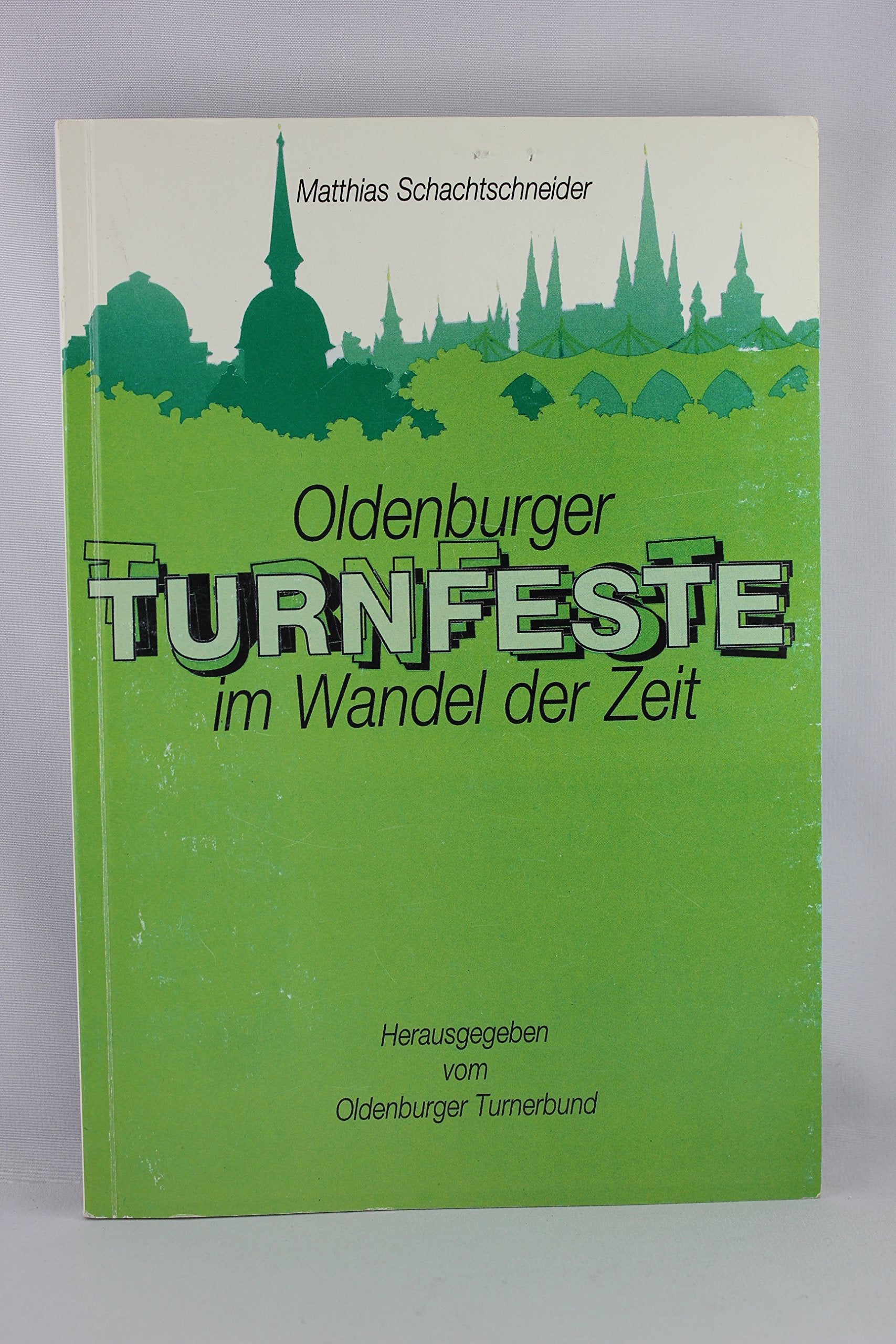 Oldenburger Turnfeste im Wandel der Zeit Books