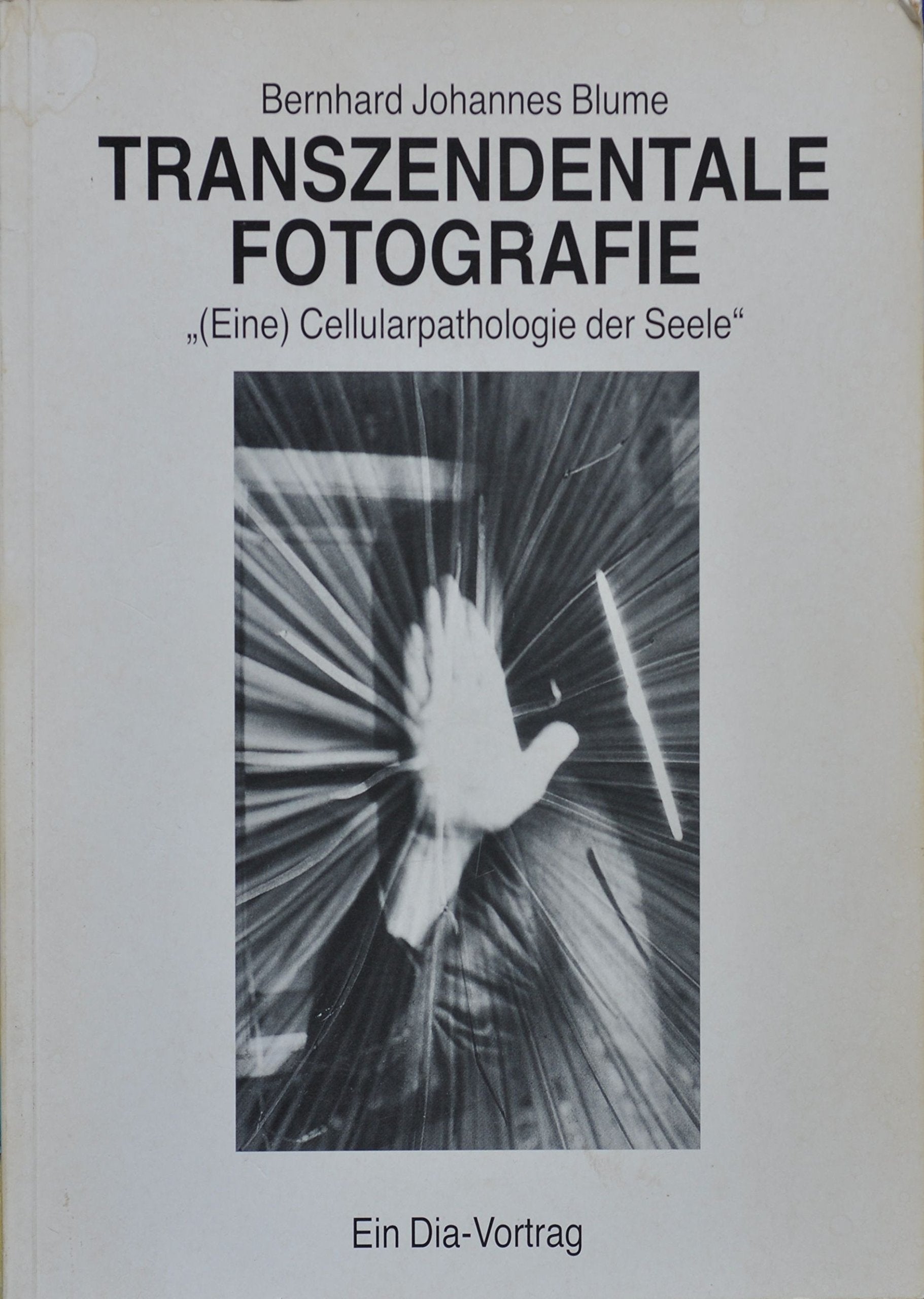 Transzendentale Fotografie: (Eine) Cellularpathologie der Seele. Ein Diavortrag Books
