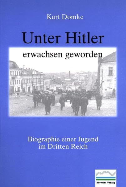 Unter Hitler erwachsen geworden: Biographie einer Jugend im Dritten Reich German history