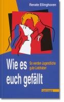Wie es euch gefällt: So werden Jugendliche gute Liebhaber Children's books