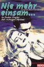 Nie mehr einsam . . .: So finden Singles den richtigen Partner Partnership & Love