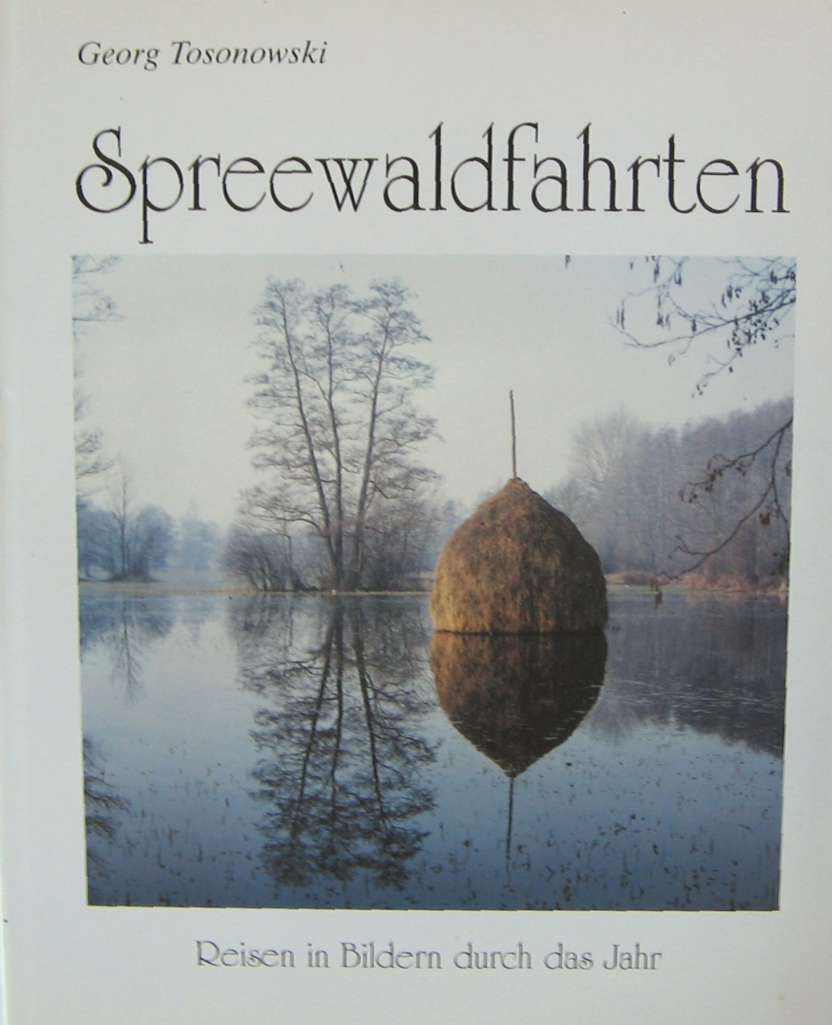 Spreewaldfahrten: Reisen in Bildern durch das Jahr Travel
