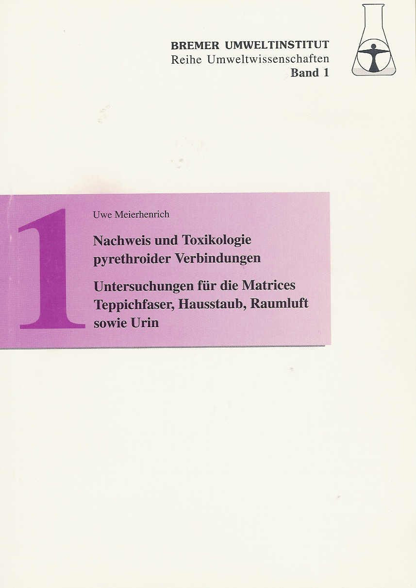 Nachweis und Toxikologie pyrethroider Verbindungen: Untersuchungen für die Matrices Teppichfaser, Hausstaub, Raumluft sowie Urin Business & Technology