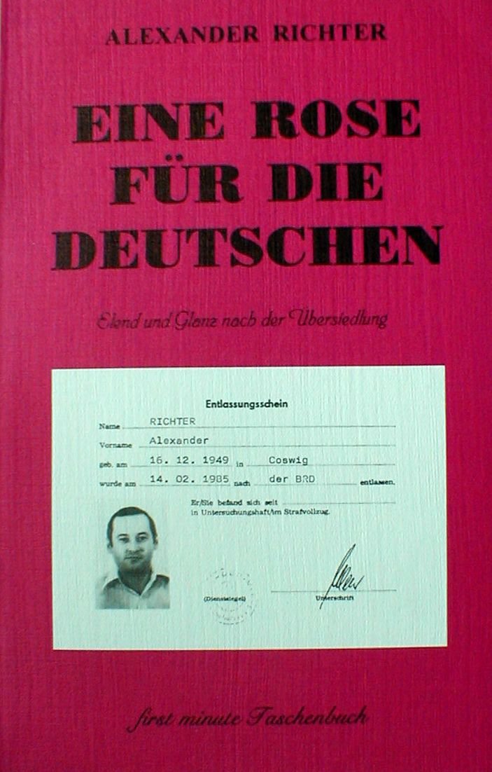 Eine Rose für die Deutschen: Elend und Glanz nach der Übersiedlung Books