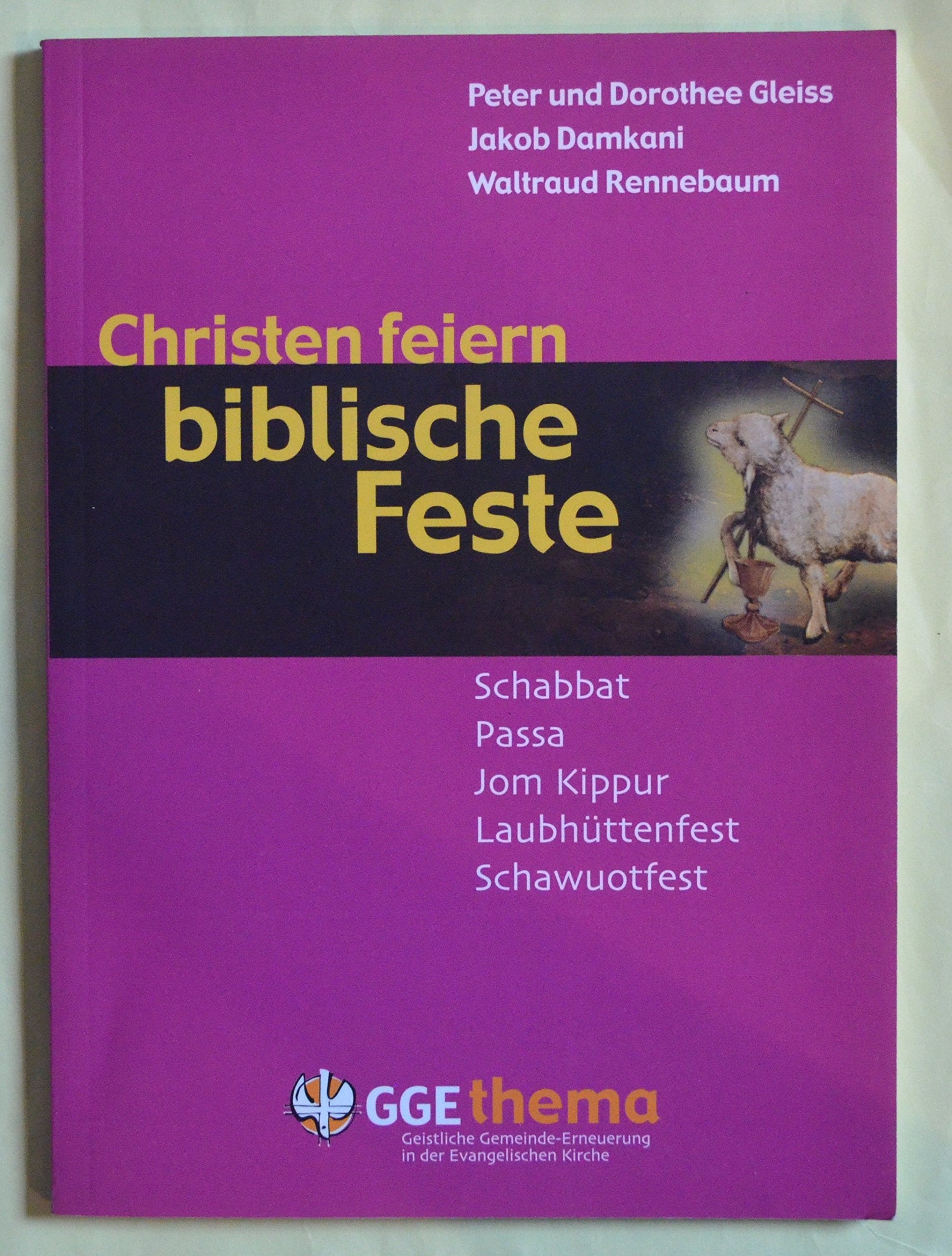 Christen feiern biblische Feste. Schabbat, Passa, Jom Kippur, Laubhüttenfest (GGE thema 2) (Livre en allemand) book
