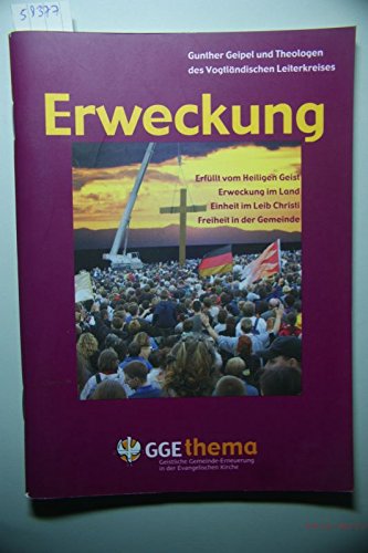 Erweckung: Erfüllt vom Heiligen Geist, Erweckung im Land, Einheit im Leib Christi, Freiheit in der Gemeinde (GGE Thema) Religion & Esotericism