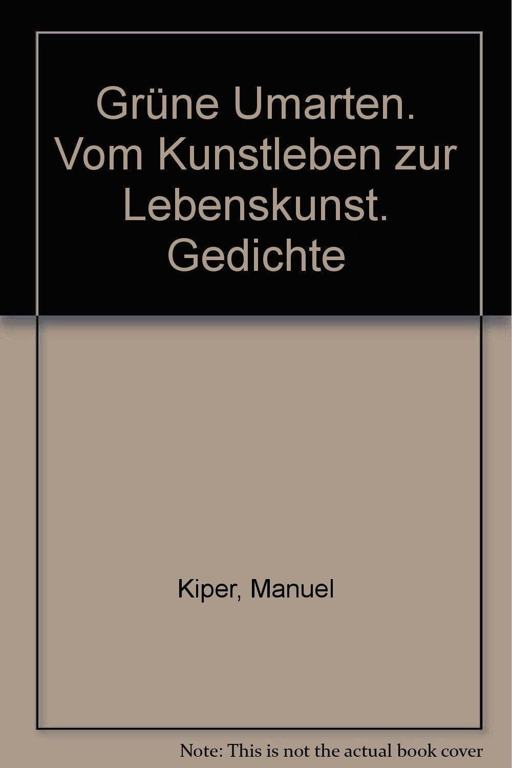 Grüne Umarten. Vom Kunstleben zur Lebenskunst. Gedichte Books