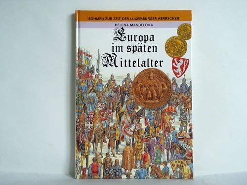 Europa im späten Mittelalter. Böhmen zur Zeit der Luxemburger Herrscher Books