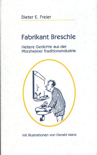 Fabrikant Breschle: Heitere Gedichte aus der Pforzheimer Traditionsindustrie Manga