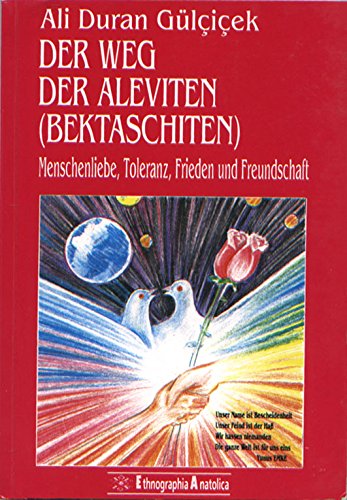 Der Weg der Aleviten (Bektaschiten). Menschenliebe, Toleranz, Frieden und Freundschaft. Religion & Esotericism