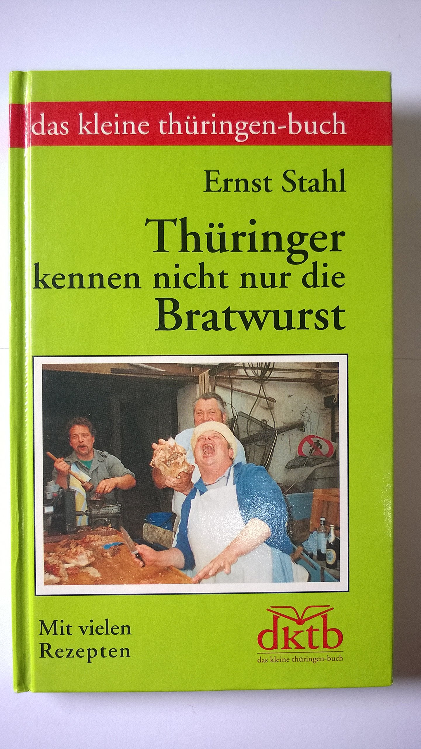 Thüringer kennen nicht nur die Bratwurst Cooking & Enjoying