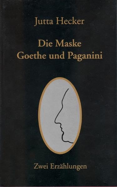 Die Maske / Goethe und Paganini: Zwei Erzählungen Historical Fiction