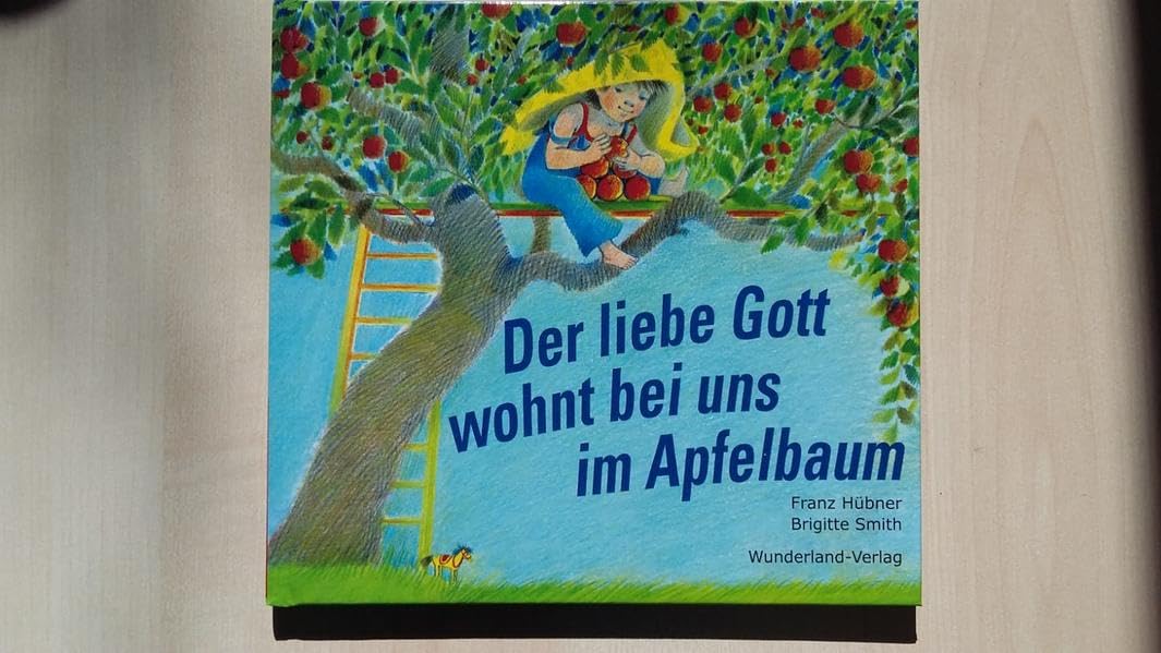 Der liebe Gott wohnt bei uns im Apfelbaum Religion & Esotericism