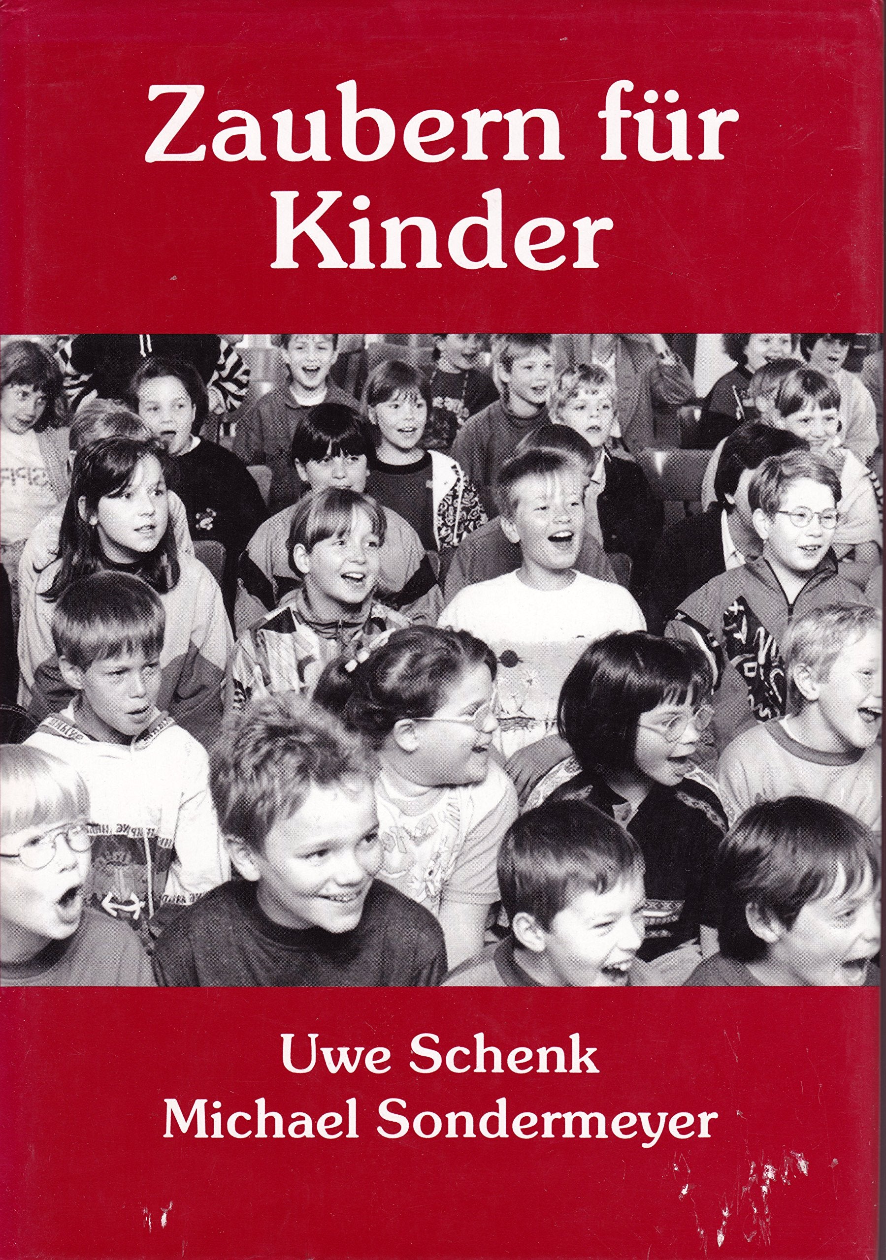 Zaubern für Kinder: Grundlagen, Gedanken, Tricks und Tips zur Gestaltung von Zaubervorstellungen vor Kinderpublikum Film, Art & Culture