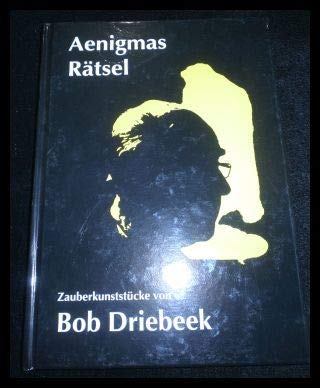 Aenigmas Rätsel: Zauberkunststücke von Bob Driebeek (sic!-Profile) Books