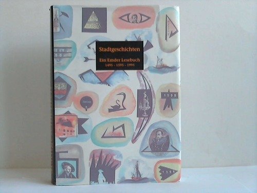 Stadtgeschichten - Ein Emder Lesebuch 1495 - 1595 - 1995 Books