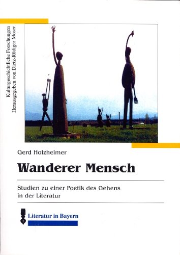 Wanderer Mensch. Studien zu einer Poetik des Gehens in der Literatur. ( = Kulturgeschichtliche Forschungen, 25) . book