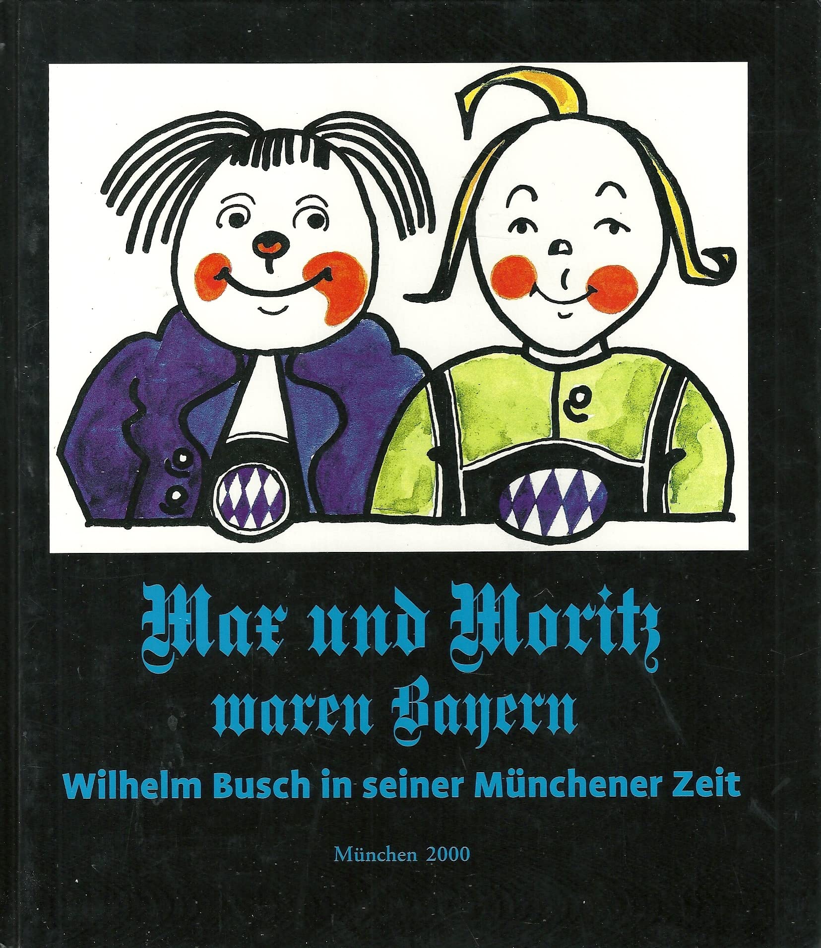 Max und Moritz waren Bayern, Wilhelm Busch in seiner Münchener Zeit book