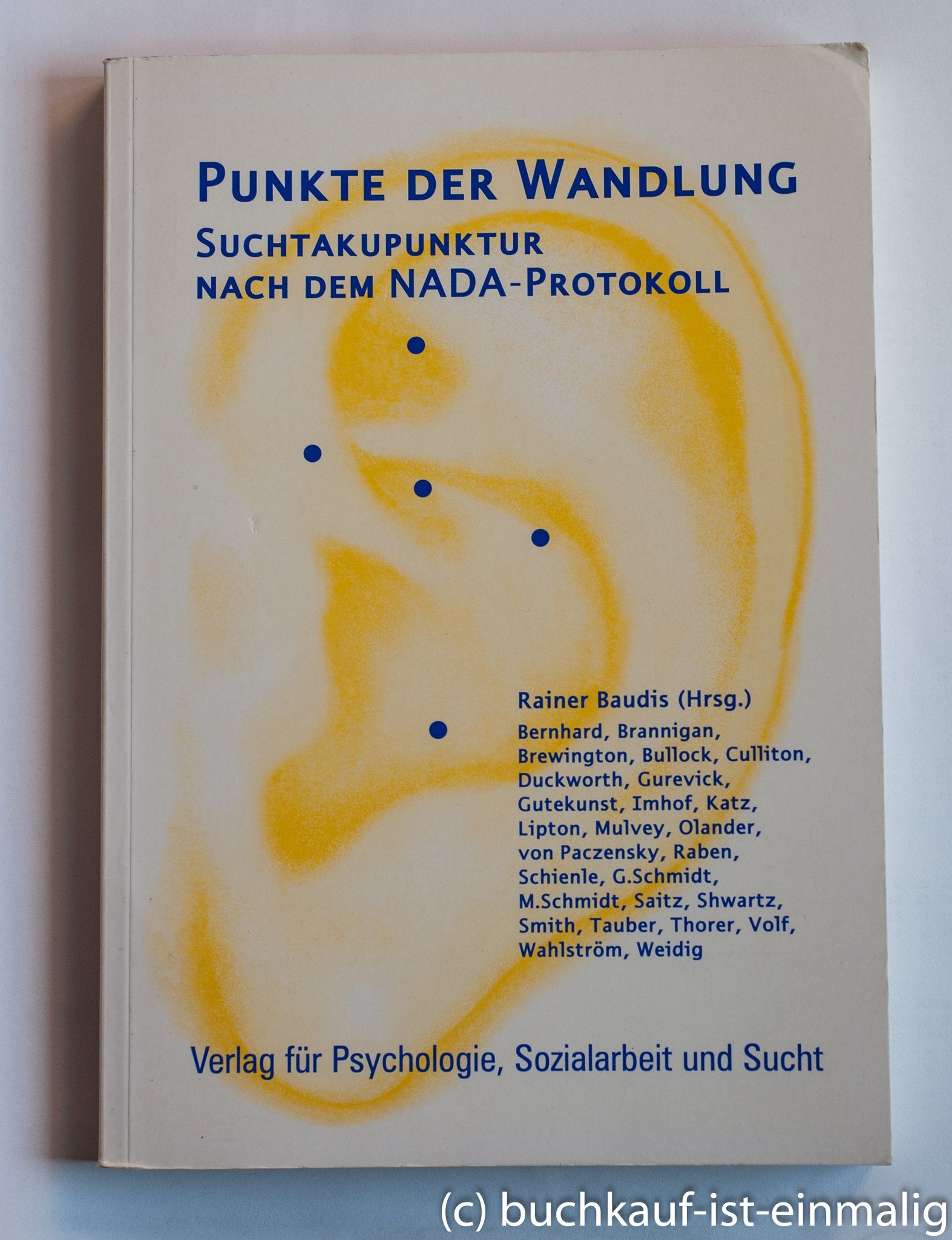 Punkte der Wandlung - Suchtakupunktur nach dem NADA-Protokoll Psychology