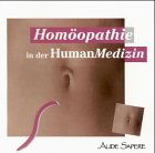 Homöopathie in der Human-Medizin: Symptome, Modalitäten, Arzneifindung, Gebr. Verdünnungsgrade, Wertigkeiten, Arzneibilder. Mit e. Vorw. v. Uwe Lorenz Medicine