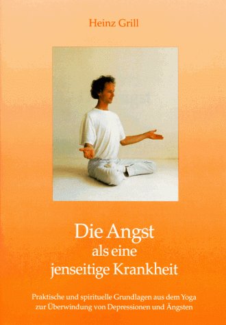 Die Angst als eine jenseitige Krankheit Books