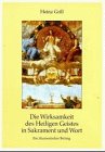 Die Wirksamkeit des Heiligen Geistes in Sakrament und Wort. Ein ökumenischer Beitrag Lifestyle