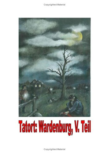 Tatort: Wardenburg V. Teil: Krimi Schreibwettbewerb der Gemeinde Wardenburg 2007 Crime & Thrillers