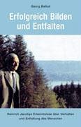 Erfolgreich Bilden und Entfalten: Heinrich Jacobys Erkenntnisse über Verhalten und Entfaltung des Menschen Politics & History