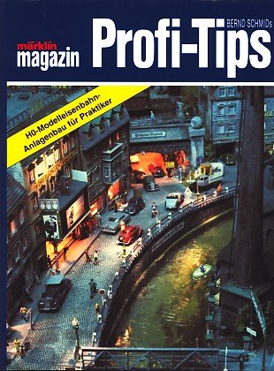 Bernd Schmids Profi-Tips. Märklin HO-Anlagenbau für Praktiker Film, Art & Culture
