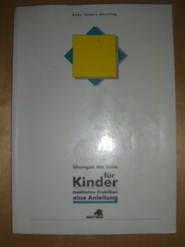 Übungen der Stille für Kinder: Meditative Praktiken - eine Anleitung Books