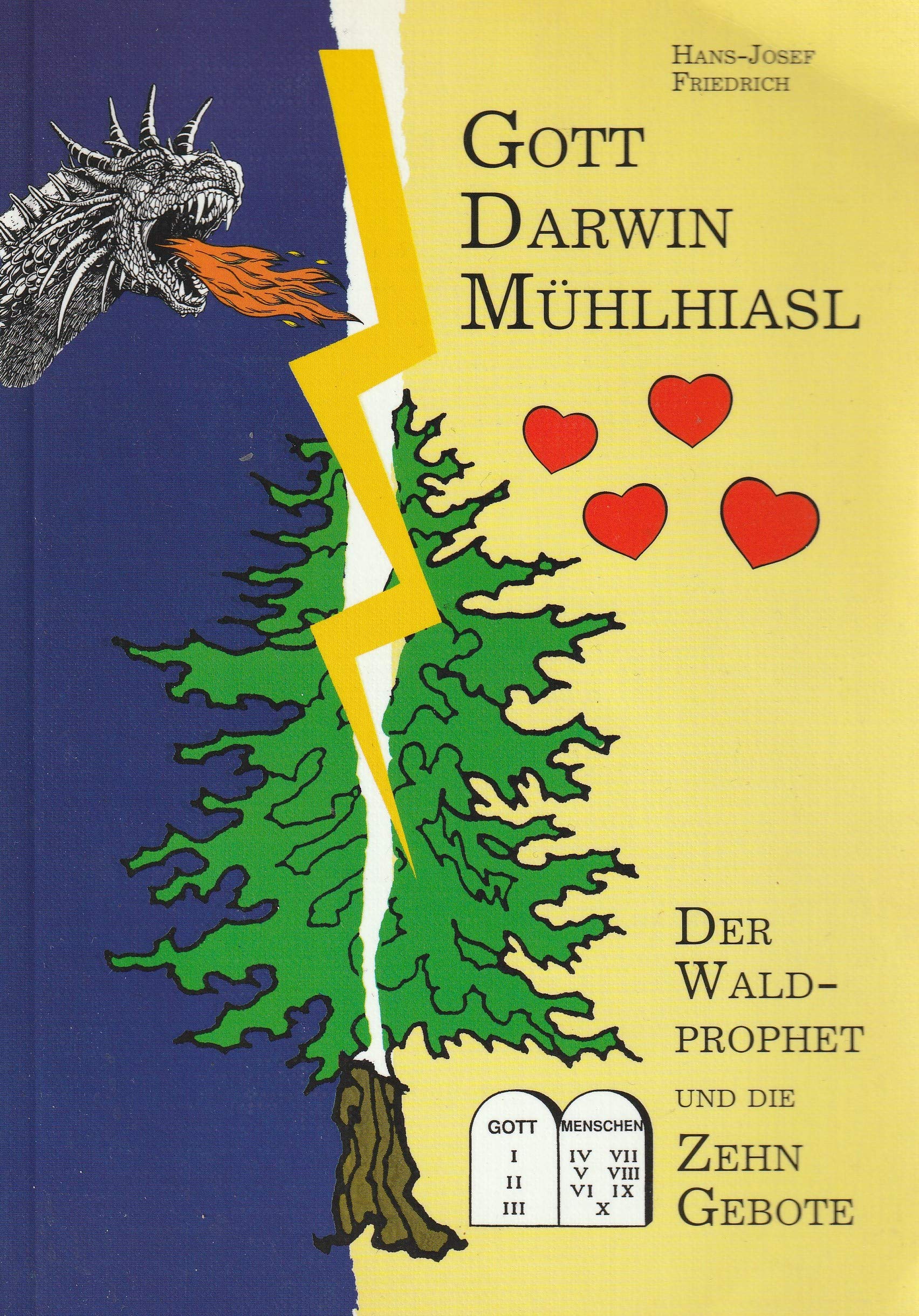 Gott - Darwin - Mühlhiasl. Der Waldprophet und die zehn Gebote Politics & History