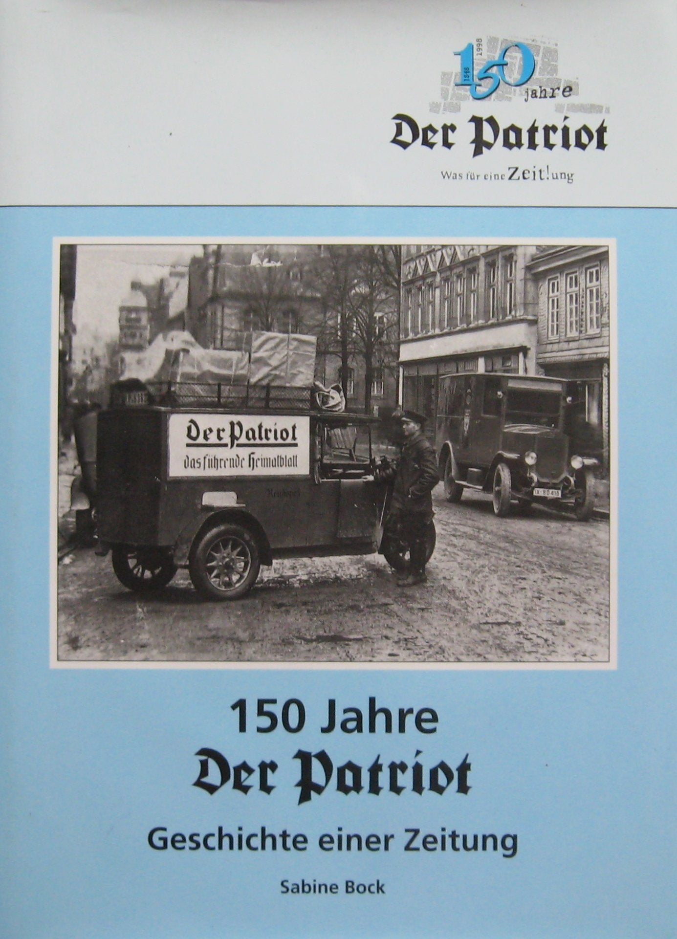 150 Jahre DER PATRIOT: Geschichte einer Zeitung (Lippstädter Spuren / Schriftenreihe des Heimatbundes Lippstadt e.V.) Film, Art & Culture